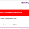 Enterprise PHP (PHP London Conference 2008)